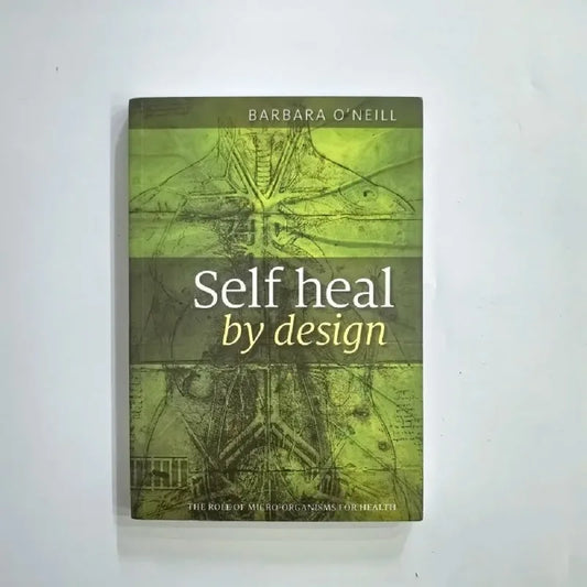 Self Heal By Design- The Role of Micro-Organisms for Health By O'Neill